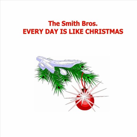 Every Day is Like Christmas | Boomplay Music