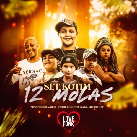 Set Kotim 12 Molas ft. Mc Bezerra, MC KL13, Gabb MC, MC Menor Kay & MC CAROL SP | Boomplay Music