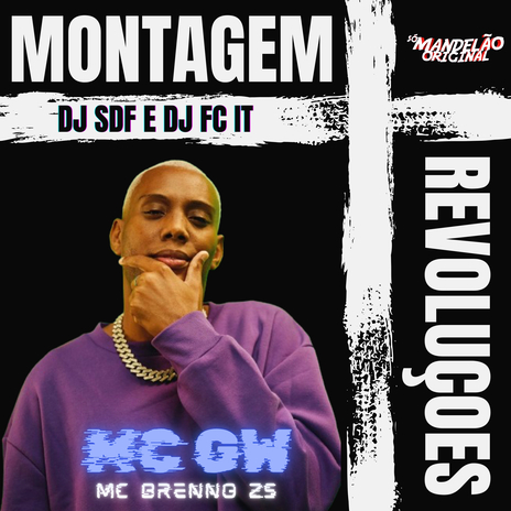 Montagem Revoluções ft. MC Brenno ZS & dj sdf | Boomplay Music