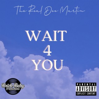 Wait 4 You