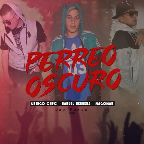 Perreo Oscuro ft. Gringo CHPC & Magoman | Boomplay Music