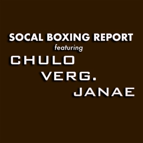 SoCal Boxing Report (Radio Jingle) ft. Verg Mafia & Janae
