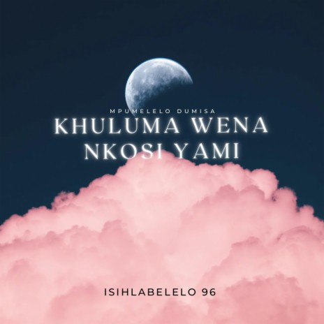 Khuluma Wena Nkosi Yami | Boomplay Music