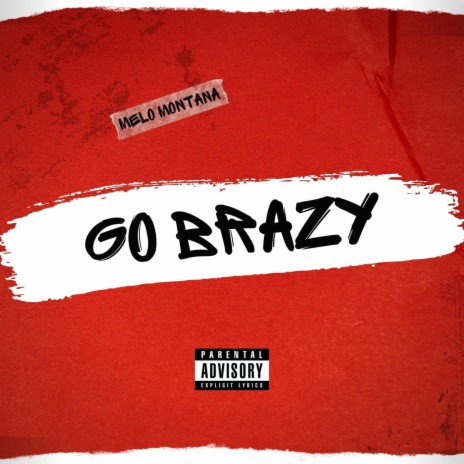 Go Brazy | Boomplay Music