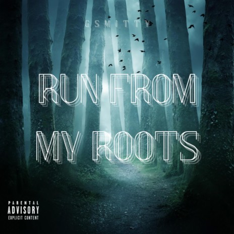 Run From My Roots