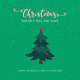 Christmas Doesn't Feel The Same ft. Bruce Wiegner lyrics | Boomplay Music