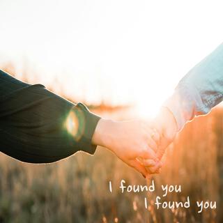 I found you lyrics | Boomplay Music