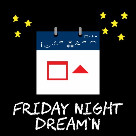 Friday Night Dream'n | Boomplay Music