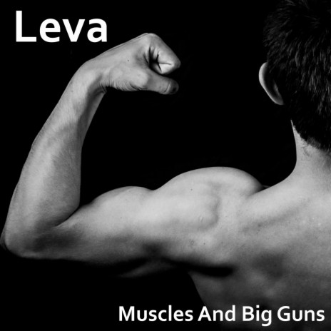 Muscles And Big Guns | Boomplay Music