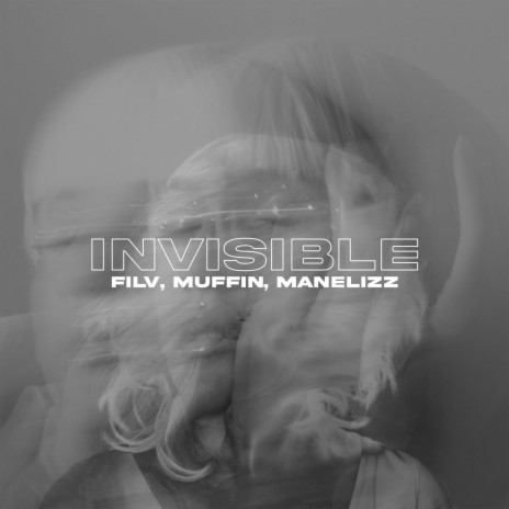 Invisible ft. Muffin & Manelizz | Boomplay Music