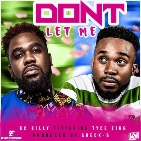 Don't let me ft. Tyce Ziggy | Boomplay Music