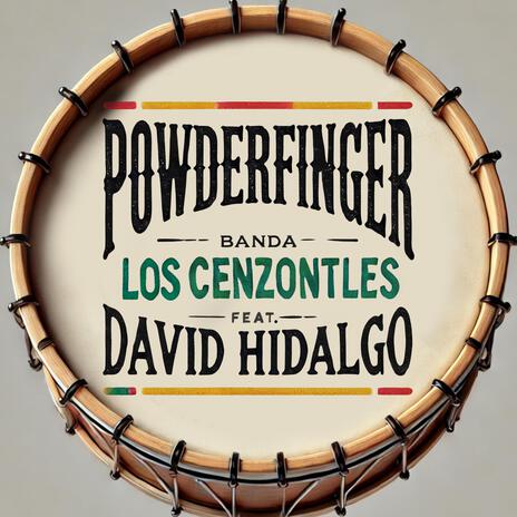 Powderfinger ft. David Hidalgo | Boomplay Music