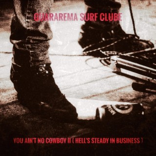 You ain't no cowboy II (Hell's steady in business) lyrics | Boomplay Music