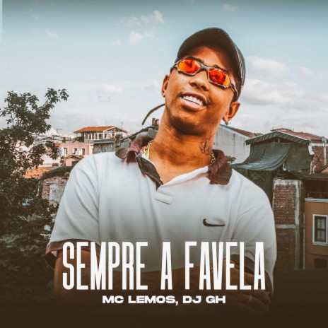 Sempre a Favela ft. DJ GH | Boomplay Music