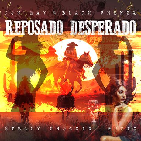 Reposado Desperado ft. Don Ray | Boomplay Music