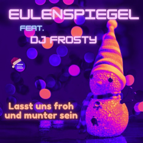 Lasst uns froh und munter sein (feat. DJ Frosty) | Boomplay Music