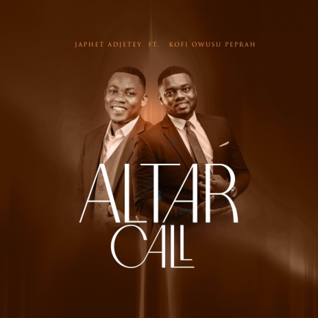Altar Call ft. Kofi Owusu Peprah | Boomplay Music