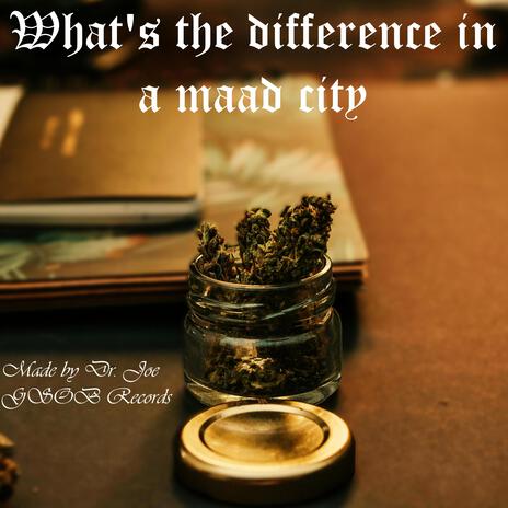 What's the difference in a Maad City | Boomplay Music