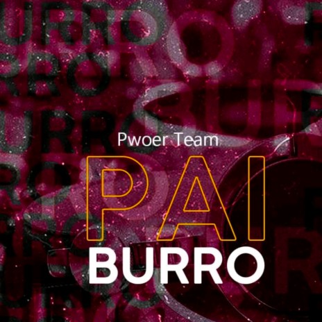 Pai Burro | Boomplay Music