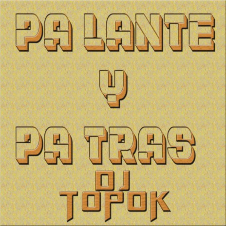 Pa Lante y Pa Tras | Boomplay Music