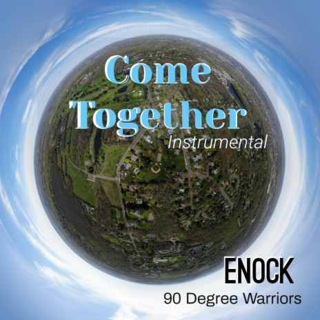 Come Together Instrumental ft. 90 Degree Warriors | Boomplay Music