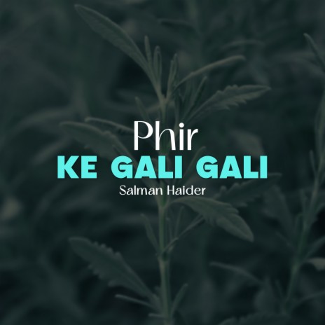 Phir Ke Gali Gali | Boomplay Music