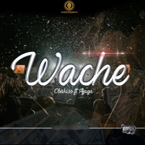 Wache ft. Ajaga | Boomplay Music