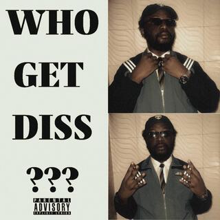 Who Get Diss lyrics | Boomplay Music