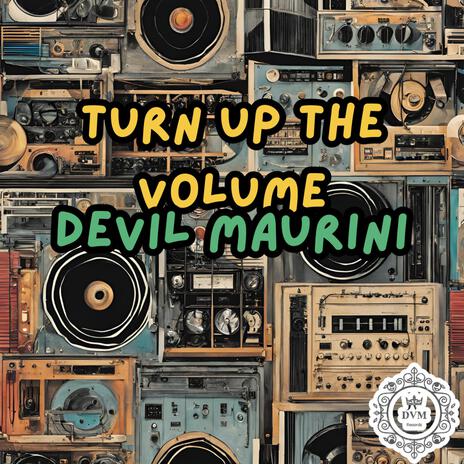 Turn up the volume | Boomplay Music