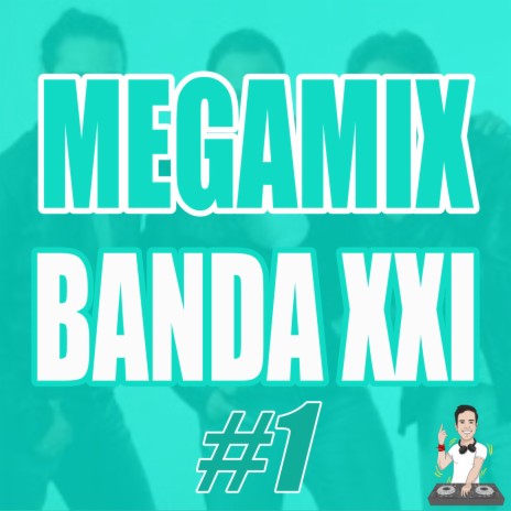 Megamix: Banda XXI #1 | Boomplay Music