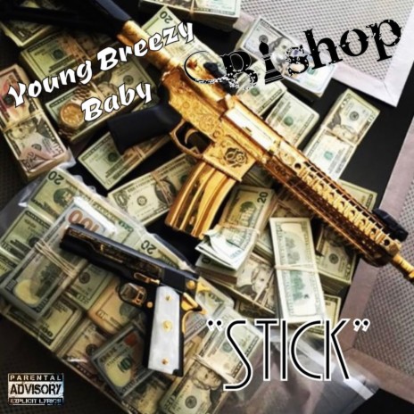 Stick ft. Young Breezy Baby