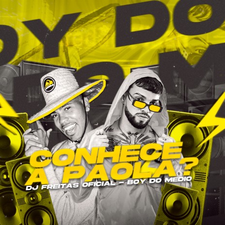 Conhece a Paola ? ft. Boy Do Medio | Boomplay Music