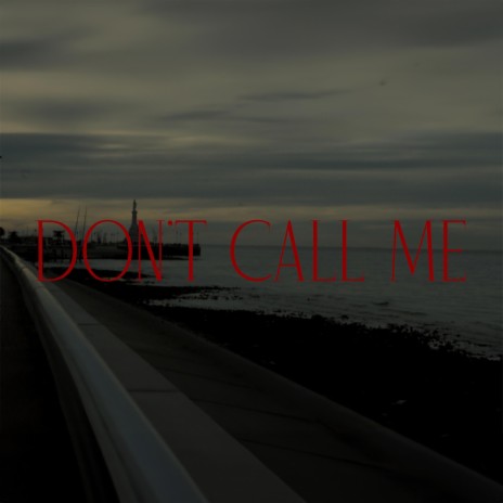 Don't call me