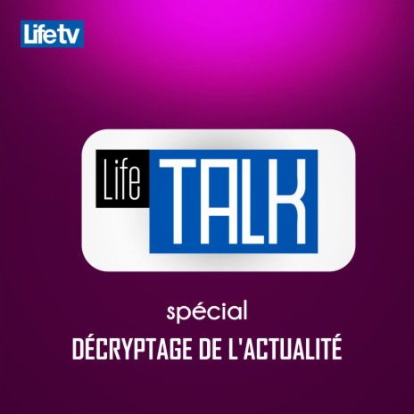 Life talk spécial décryptage de l'actualite, pt. 16 | Boomplay Music