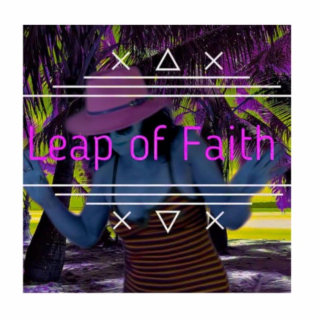 Leap of Faith | Boomplay Music