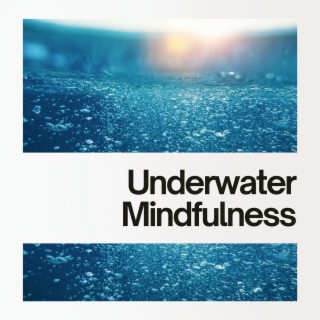 Underwater Mindfulness: Dive into Deep Relaxation