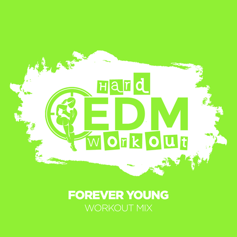 Forever Young (Workout Mix 140 bpm) | Boomplay Music