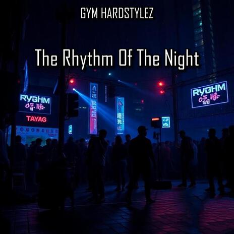 The Rhythm Of The Night | Boomplay Music