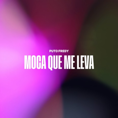 Moca Que Me Leva | Boomplay Music