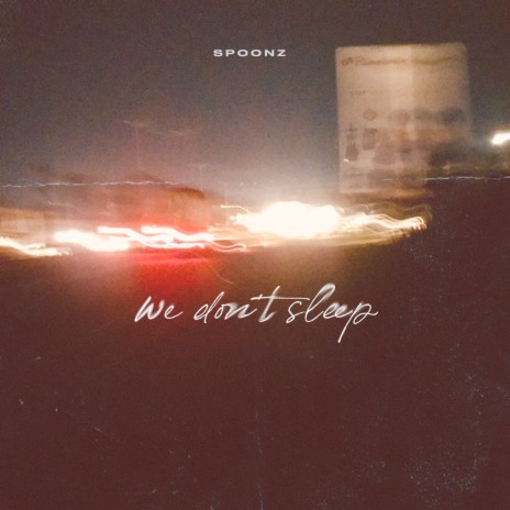 We Don't Sleep | Boomplay Music