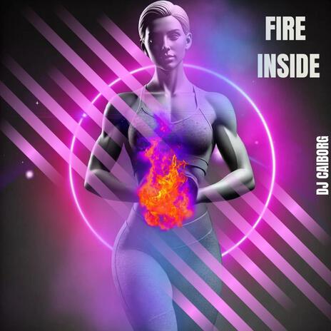 Fire inside | Boomplay Music