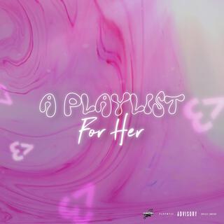 A Playlist For Her