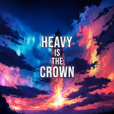 Heavy is the Crown ft. Tempered Lion | Boomplay Music