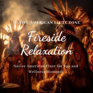 Fireside Relaxation: Native American Flute for Spa and Wellness Moments