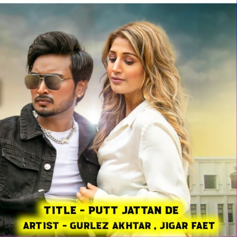 Putt Jattan De ft. Jigar Faet | Boomplay Music