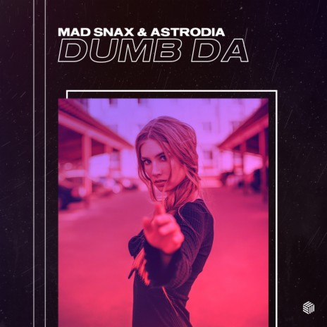 Dumb Da ft. ASTRODIA | Boomplay Music