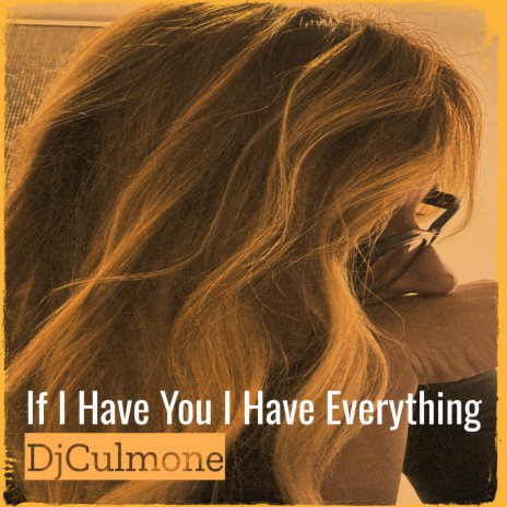 If I Have You I Have Everything | Boomplay Music