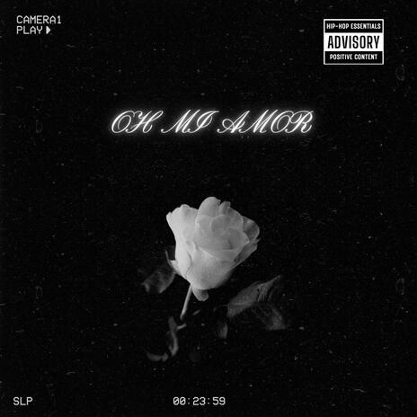 Oh mi amor | Boomplay Music