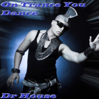 On Trance You Dance