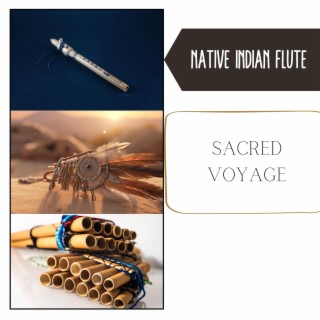 Sacred Voyage: Dive into Your Inner Mystic and Spirit Animal, Intense Meditation Accompanied by Indigenous American Flute